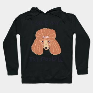 I Love My Toy Poodle Hoodie